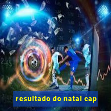 resultado do natal cap